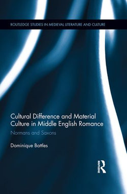 Cultural Difference and Material Culture in Middle English Romance