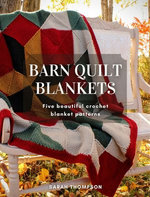Barn Quilt Blankets Five Beautiful Crochet Blanket Patterns