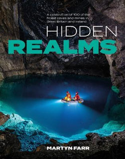 Hidden Realms: a Celebration of 100 of the Finest Caves And