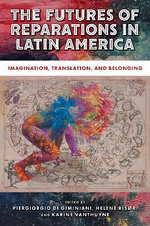 The Futures of Reparations in Latin America