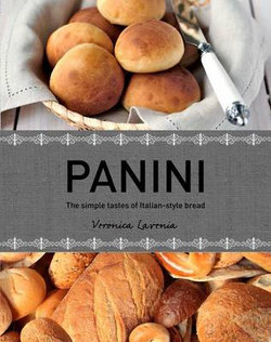 Panini:the Simple Tastes of Italian Style Bread