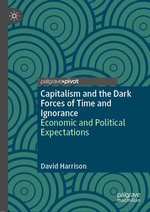 Capitalism and the Dark Forces of Time and Ignorance
