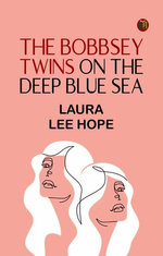 The Bobbsey Twins on the Deep Blue Sea