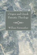 Origen and Greek Patristic Theology