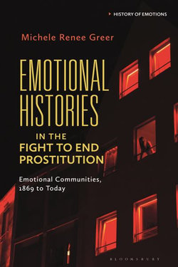 Emotional Histories in the Fight to End Prostitution Emotional Histories in the Fight to End Prostitution