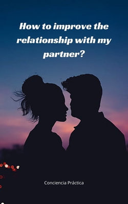 How to improve the relationship with my partner?