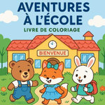 Aventures a l'ecole - Livre de coloriage