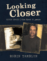 Looking Closer: Kevin Spacey, the First 50 Years
