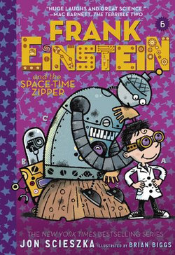 Frank Einstein and the Space-Time Zipper (Frank Einstein series #6)