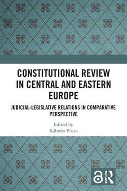 Constitutional Review in Central and Eastern Europe