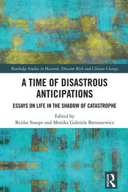 A Time of Disastrous Anticipations