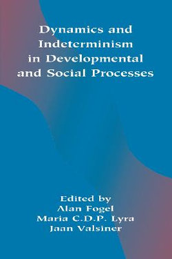 Dynamics and indeterminism in Developmental and Social Processes