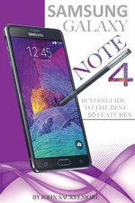 Samsung Galaxy Note 4: Buyers Guide to the Best 50 Features