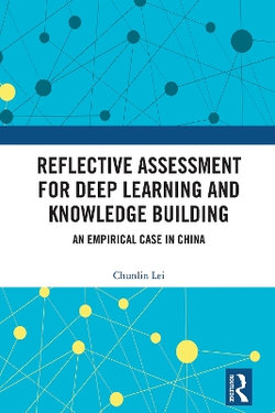 Reflective Assessment for Deep Learning and Knowledge Building Reflective Assessment for Deep Learning and Knowledge Building