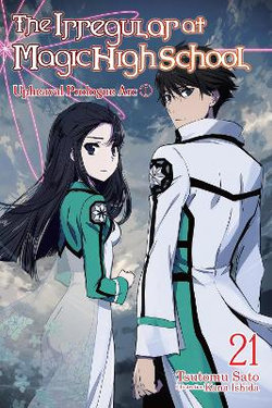 The Irregular at Magic High School, Vol. 21 (light Novel) The Irregular at Magic High School, Vol. 21 (light Novel)