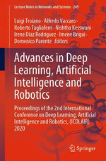 Advances in Deep Learning, Artificial Intelligence and Robotics Advances in Deep Learning, Artificial Intelligence and Robotics