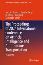 The Proceedings of 2024 International Conference on Artificial Intelligence and Autonomous Transportation