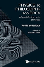 Physics To Philosophy And Back: A Search For The Limits Of Physics Physics To Philosophy And Back: A Search For The Limits Of Physics