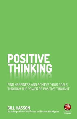 Positive Thinking - Find Happiness and Contentmentthrough the Power of Positive Thought