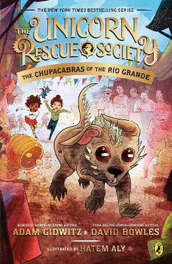 Unicorn Rescue Society : The Chupacabras of the Río Grande