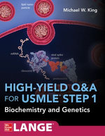 High-Yield Q&A Review for USMLE Step 1: Biochemistry and Genetics