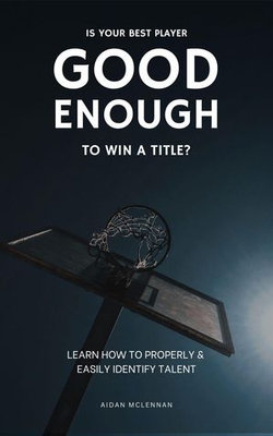 Is Your Best Player Good Enough To Win A Title? (And Other Basketball Articles)