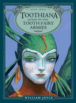 Toothiana, Queen of the Tooth Fairy Armies: Volume 3