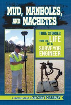 Mud, Manholes, and Machetes