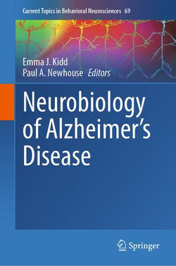 Neurobiology of Alzheimer's Disease Neurobiology of Alzheimer's Disease
