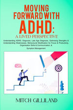 Moving Forward with ADHD: A Lived Perspective