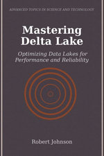 Mastering Delta Lake