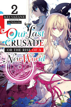 Our Last Crusade or the Rise of a New World, Vol. 2 (light Novel)