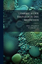 Lehrbuch Der Histologie Des Menschen