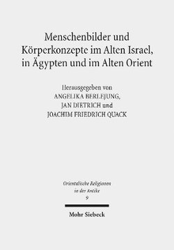 Menschenbilder und Koerperkonzepte im Alten Israel, in AEgypten und im Alten Orient