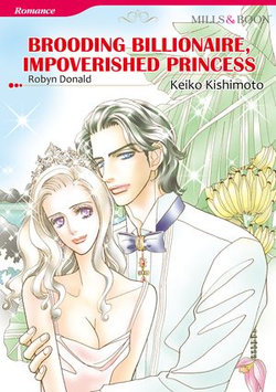 BROODING BILLIONAIRE, IMPOVERISHED PRINCESS (Mills & Boon Comics)