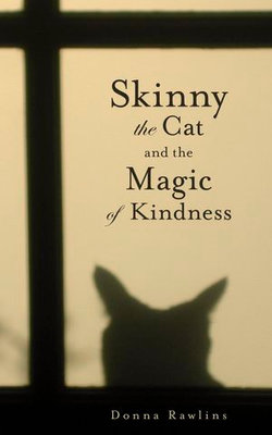 Skinny the Cat and the Magic of Kindness Skinny the Cat and the Magic of Kindness