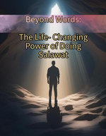 Beyond Words: The Life Changing Power of Doing Salawat Beyond Words: The Life Changing Power of Doing Salawat