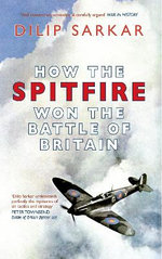 How the Spitfire Won the Battle of Britain