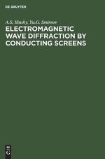 Electromagnetic Wave Diffraction by Conducting Screens
