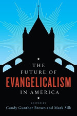 The Future of Evangelicalism in America The Future of Evangelicalism in America