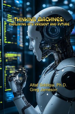 Thinking Machines: Exploring AI's Present and Future