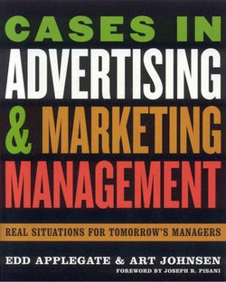 Cases in Advertising and Marketing Management Cases in Advertising and Marketing Management