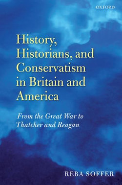 History, Historians, and Conservatism in Britain and America