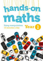 Year 1 Hands-On Maths: 10 Minutes of Concrete Manipulatives a Day for Maths Mastery (Hands-on Maths)