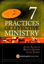 7 Practices of Effective Ministry