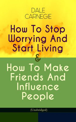 How To Stop Worrying And Start Living & How To Make Friends And Influence People (Unabridged)