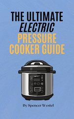 The Ultimate Electric Pressure Cooker Guide: Master Your Instant Pot