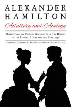 Alexander Hamilton: Adultery and Apology