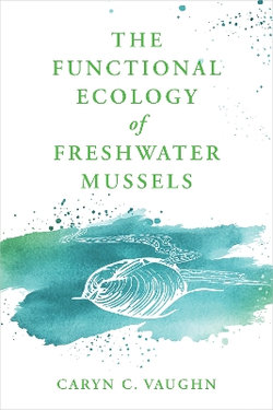 The Functional Ecology of Freshwater Mussels