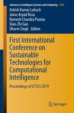 First International Conference on Sustainable Technologies for Computational Intelligence First International Conference on Sustainable Technologies for Computational Intelligence